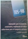 IOS-98. Instrucción para el proyecto, construcción y explotación de obras subterráneas para el transporte terrestre. IOS-98. Instrucción para el proyecto, construcción y explotación de obras subterráneas para el transporte terrestre.